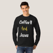 Coffee And Jesus  Christian  Jesus  Chosen T-Shirt (Vorne ganz)