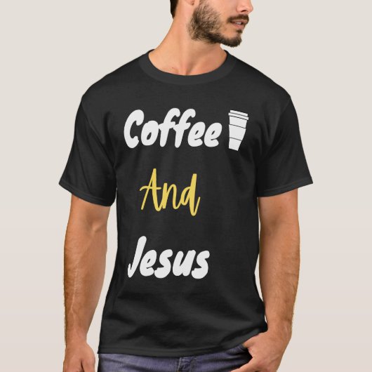 Coffee And Jesus  Christian  Jesus  Chosen T-Shirt (Vorderseite)