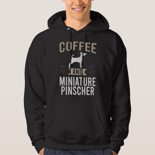 Coffee and Miniature Pinscher Dog Hoodie (Vorderseite)