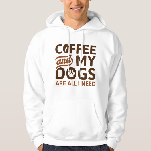 Coffee And My Dogs Are All I Need Hoodie (Vorderseite)