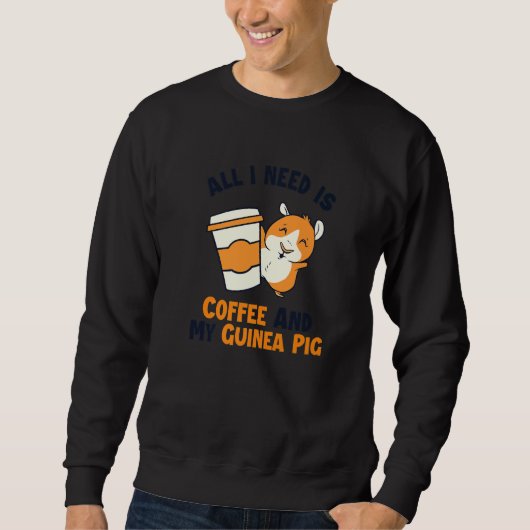 Coffee and my Guinea Pig Guinea Pig Breeder Guinea Sweatshirt (Vorderseite)