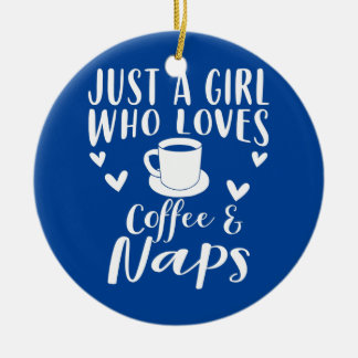 Coffee And Naps Apparel Funny Nap Lovers Design Keramik Ornament