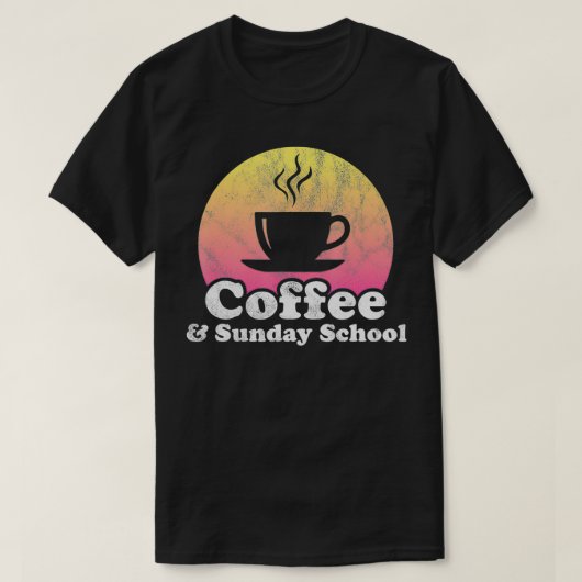 Coffee and Sunday School T-Shirt (Design vorne)