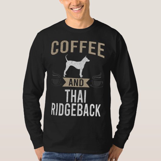 Coffee and Thai Ridgeback Dog T-Shirt (Vorderseite)
