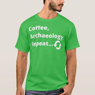 Coffee Archeology Wiederholung T-Shirt