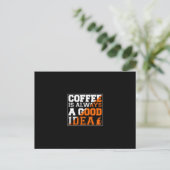 Coffee Art Coffee Is Always A Good Idea Postkarte (Stehend Vorderseite)