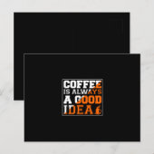 Coffee Art Coffee Is Always A Good Idea Postkarte (Vorne/Hinten)