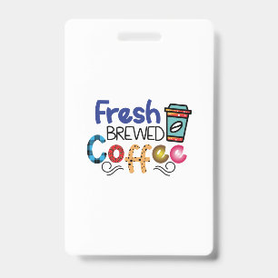 Coffee Art frisch gebrüht Ausweis