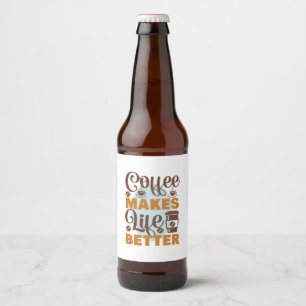 Coffee Art Kaffee Macht Das Leben Besser Bierflaschenetikett