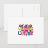 Coffee Art Lauf als wärst du ohne Kaffee Postkarte (Vorne/Hinten)