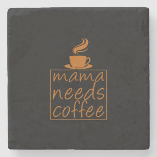 Coffee Art Mama Braucht Kaffee Steinuntersetzer