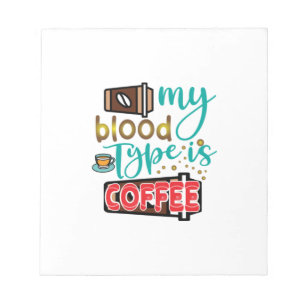Coffee Art Mein Bluttyp Ist Kaffee Notizblock