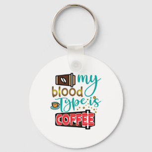 Coffee Art Mein Bluttyp Ist Kaffee Schlüsselanhänger