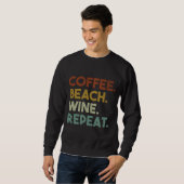 Coffee Beach Wine Wiederholung Funny Retro Beach Sweatshirt (Vorne ganz)