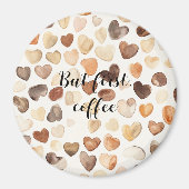 Coffee Bean Hearts Coffee First Magnet (Vorne)