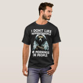 Coffee Bear I I dont like morning people T-Shirt (Vorne ganz)
