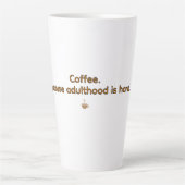Coffee Because Adulthood is Hard – Funny Coffee Milchtasse (Vorderseite)