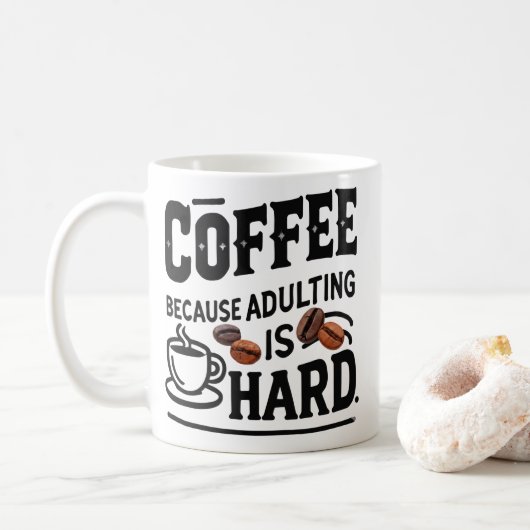 Coffee Because Adulting Is Hard Mug – Funny Adult Kaffeetasse (Mit Donut)