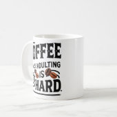 Coffee Because Adulting Is Hard Mug – Funny Adult Kaffeetasse (Vorderseite Links)