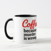 Coffee Because Murder Is Wrong Funny Retro Mug Tasse (Links)