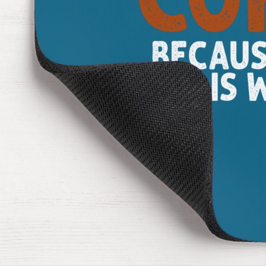 Coffee Because Murder Is Wrong Funny Sarcastic Mousepad (Ecke)