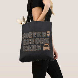 Coffee Before Cars Süßes Geschenk für Kaffeelieb Tasche