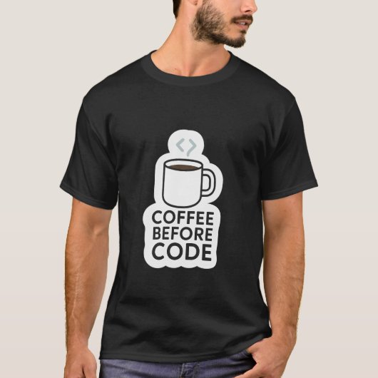 Coffee Before Code — Minimal Mug with Code Steam T-Shirt (Vorderseite)