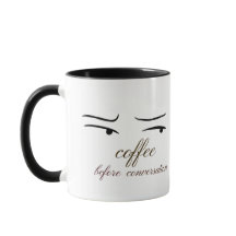 Coffee Before Conversation Tasse.