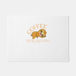 Coffee Before Questions Faulpelz T-Shirt Fußmatte