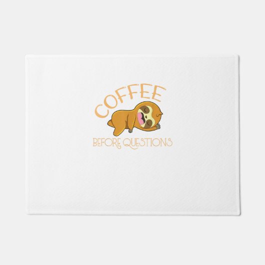 Coffee Before Questions Faulpelz T-Shirt Fußmatte (Vorderseite)