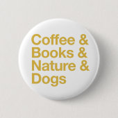 Coffee & Books & Nature & Dogs Button (Yellow) (Vorderseite)