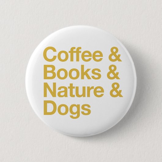 Coffee & Books & Nature & Dogs Button (Yellow) (Vorderseite)