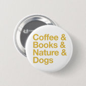 Coffee & Books & Nature & Dogs Button (Yellow) (Vorne & Hinten)