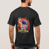 Coffee Break Astronaut   T-Shirt (Rückseite)