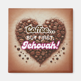 Coffee... but first, Jehovah! Magnet