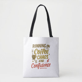 Coffee, Chaos & Confidence – Relatable Funny Quote Tasche