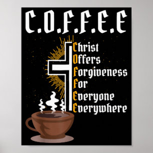 Coffee Christ bietet jedem jemals Vergebung an Poster