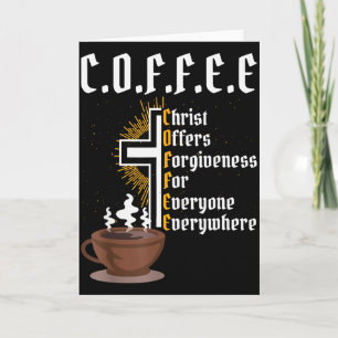 Coffee Christ bietet Vergebung für jeden jemals Karte