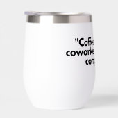 Coffee Co-Worker Tumbler - Ihr perfekter Work Budd (Rechts)