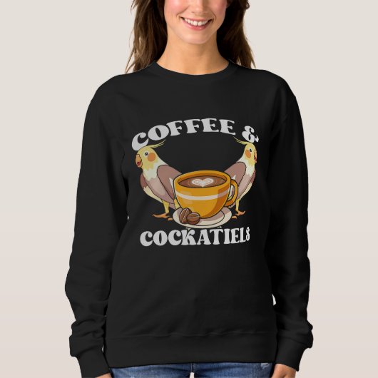 Coffee & Cockatiels Caffeine Quarrion for Parrot O Sweatshirt (Vorderseite)