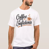 Coffee & Confidence Calligraphy Tee (Vorderseite)
