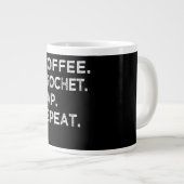 Coffee Crochet Nickerchen Wiederholen Funny Croche Jumbo-Tasse (Vorderseite Rechts)