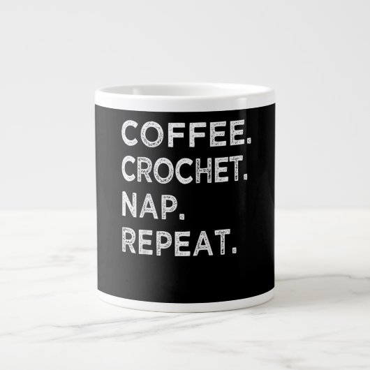 Coffee Crochet Nickerchen Wiederholen Funny Croche Jumbo-Tasse (Vorderseite)