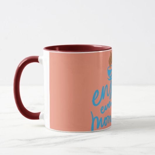 Coffee Cup Design-Tasse "Enjoy Your Every moment" Tasse (Links)