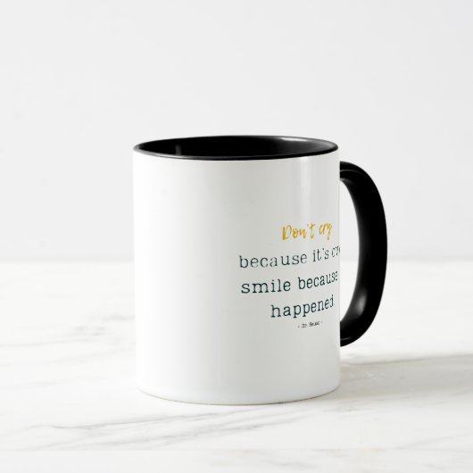 Coffee Cups & Tasse Design Quotes "Don't Cry" (VorderseiteRechts)