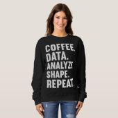 Coffee Data Analyze Shape Repeat ABA Behavior anal Sweatshirt (Vorne ganz)