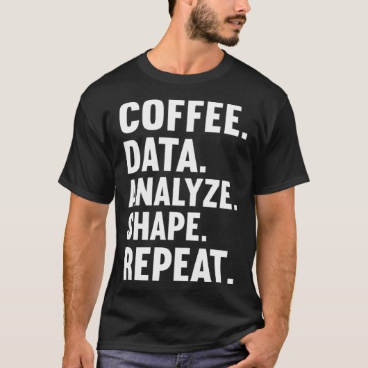 Coffee Data Analyze Shape Repeat ABA Behavior anal T-Shirt (Vorderseite)