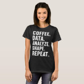 Coffee Data Analyze Shape Repeat ABA Behavior anal T-Shirt (Vorne ganz)