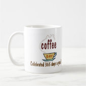 Coffee Day Celebrated 365 Days A Year Kaffeetasse (Links)