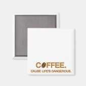 Coffee. Denn das gefährliche, lustige Lebensmeme d Magnet (Vorderseite/Rückseite)